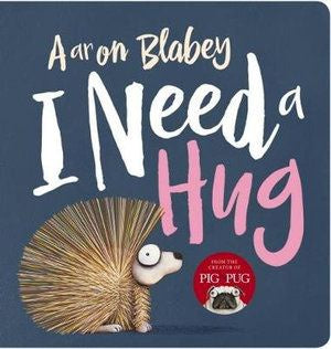 I Need A Hug by Aaron Blabey